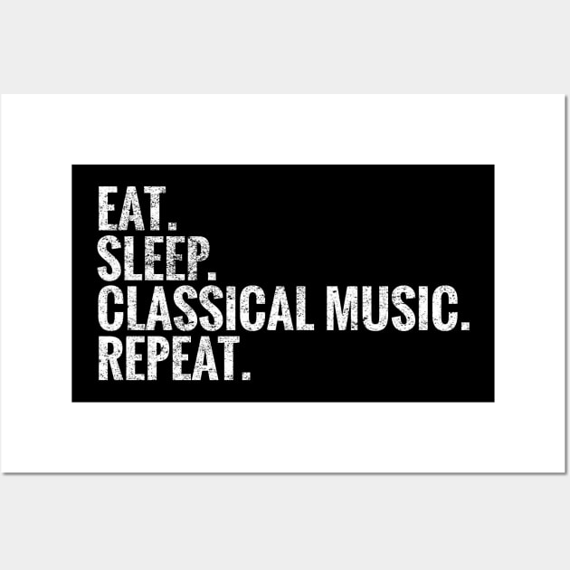 Eat Sleep Classical music Repeat Wall Art by TeeLogic